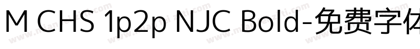 M CHS 1p2p NJC Bold字体转换